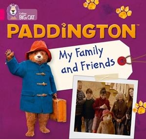 PADDINGTON: MY FAMILY AND FRIENDS -FICTION-PINK - BAND 1B | 9780008285845