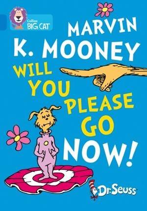 DR SEUSS - MARVIN K MOONEY WILL YOU PLEASE GO! -FICTION-BLUE - BAND 4 | 9780008320812
