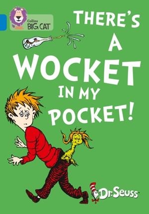 DR SEUSS - THERE'S A WOCKET IN MY POCKET -FICTION-BLUE - BAND 4 | 9780008320829
