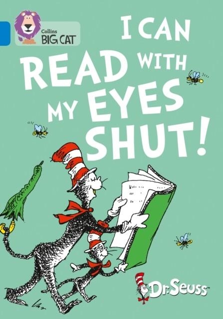 DR SEUSS - I CAN READ WITH MY EYES SHUT -FICTION-BLUE - BAND 4 | 9780008320836