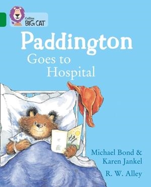PADDINGTON GOES TO HOSPITAL -FICTION-EMERALD - BAND 15 | 9780008320867