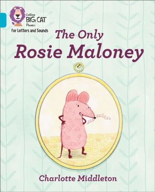 THE ONLY ROSIE MALONEY (SET 2)-FICTION-TURQUOISE - BAND 7 | 9780008352097