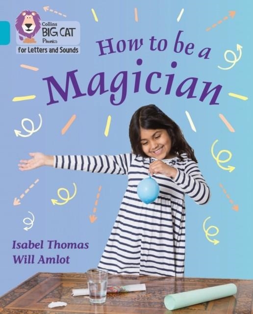 HOW TO BE A MAGICIAN (SET 2)-NON-FICTION-TURQUOISE - BAND 7 | 9780008352103