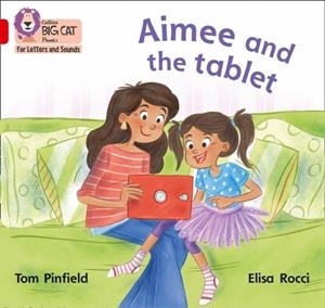 AIMEE AND THE TABLET (SET 3) -FICTION-RED - BAND 2B | 9780008357672