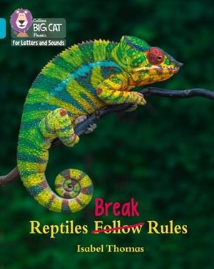 REPTILES BREAK RULES (SET 3) -NON-FICTION-TURQUOISE - BAND 7 | 9780008357801