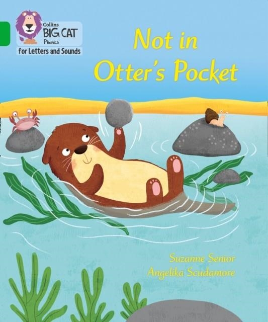 NOT IN OTTER'S POCKET! (SET 3) -FICTION-GREEN - BAND 5 | 9780008381318