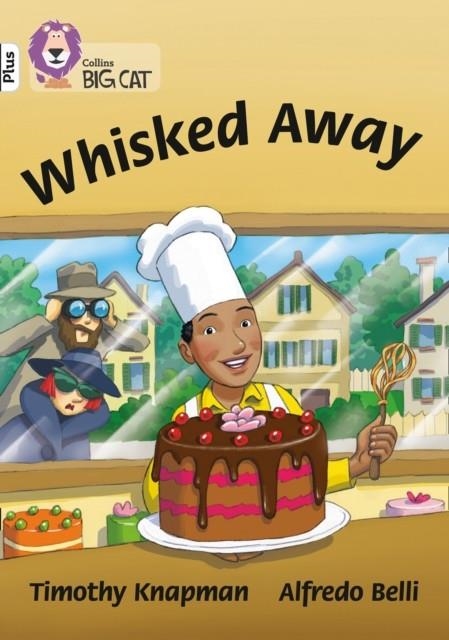 WHISKED AWAY!-FICTION-WHITE PLUS - BAND 10+ | 9780008381752