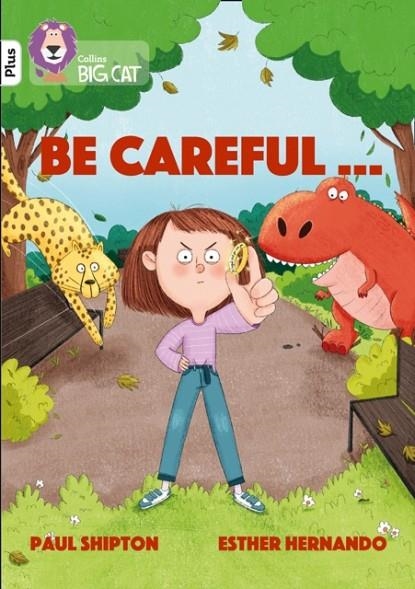 BE CAREFUL... -FICTION-WHITE PLUS - BAND 10+ | 9780008398972