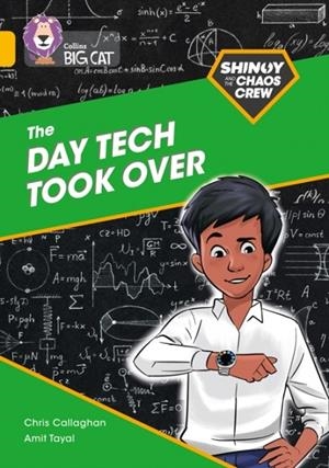 SHINOY AND THE CHAOS CREW: THE DAY TECH TOOK OVER -FICTION-GOLD - BAND 9 | 9780008399092