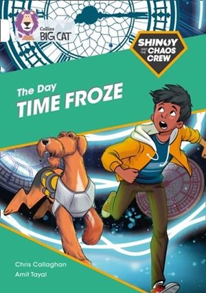 SHINOY AND THE CHAOS CREW: THE DAY TIME FROZE -FICTION-WHITE - BAND 10 | 9780008399122