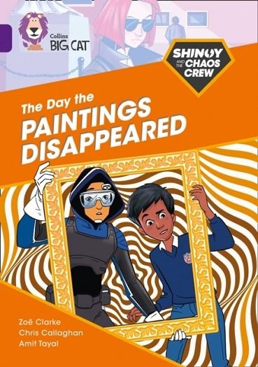 SHINOY AND THE CHAOS CREW: THE DAY THE PAINTINGS DISAPPEARED -FICTION-PURPLE - BAND 8 | 9780008399207