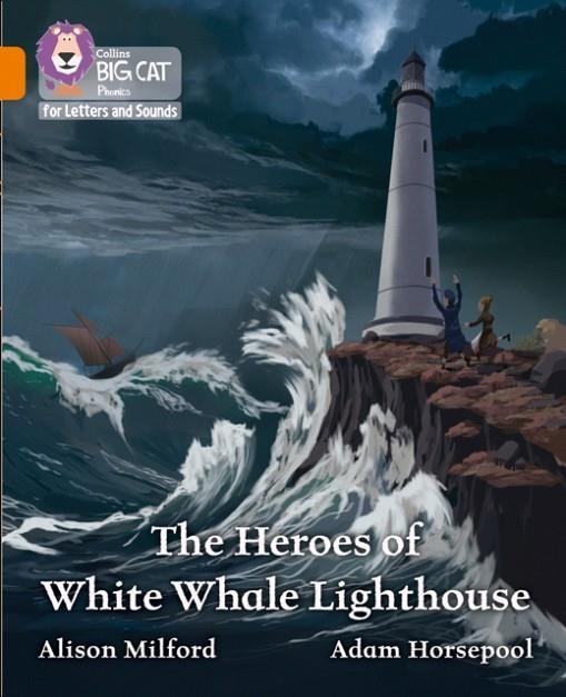 THE HEROES OF WHITE WHALE LIGHTHOUSE (SET 4) -FICTION-ORANGE - BAND 6 | 9780008410001