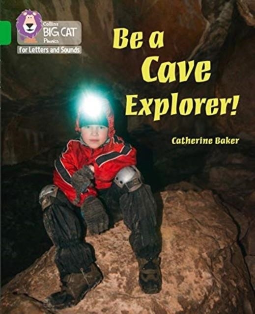 BE A CAVE EXPLORER (SET 4) -NON-FICTION-GREEN - BAND 5 | 9780008409951