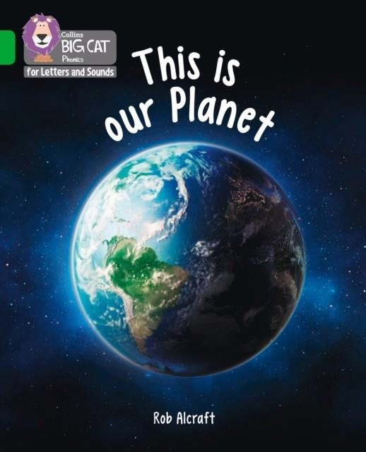 THIS IS OUR PLANET (SET 4) -NON-FICTION-GREEN - BAND 5 | 9780008409968