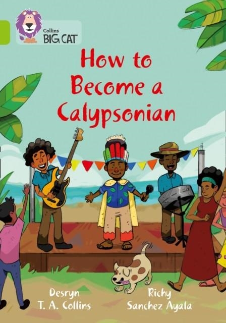 HOW TO BECOME A CALYPSONIAN -NON-FICTION-LIME - BAND 11 | 9780008413897