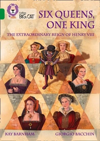 SIX QUEENS, ONE KING: THE EXTRAORDINARY REIGN OF HENRY VIII -NON-FICTION-EMERALD - BAND 15 | 9780008424589