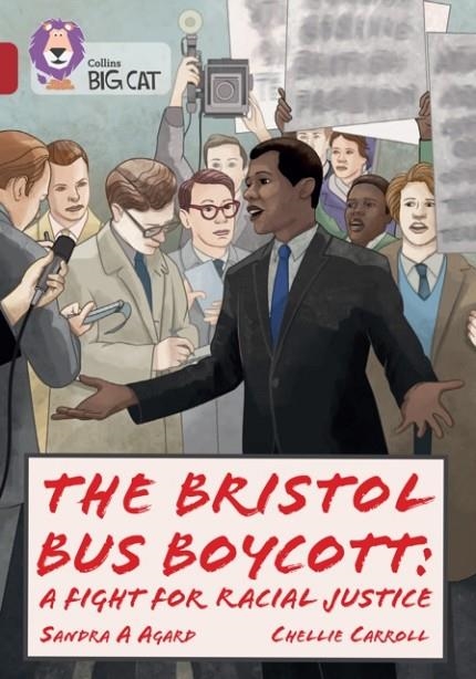 THE BRISTOL BUS BOYCOTT: A FIGHT FOR RACIAL JUSTICE -NON-FICTION-RUBY - BAND 14 | 9780008424572