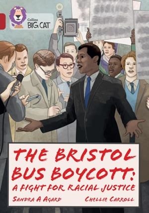 THE BRISTOL BUS BOYCOTT: A FIGHT FOR RACIAL JUSTICE -NON-FICTION-RUBY - BAND 14 | 9780008424572