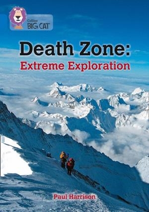 DEATH ZONE: EXTREME EXPLORATION -NON-FICTION-SAPPHIRE - BAND 16 | 9780008434397