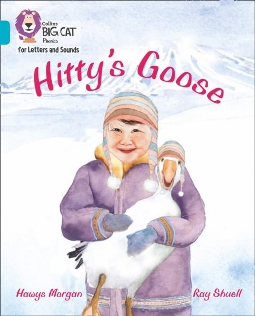 HITTY'S GOOSE (SET 5) -FICTION-TURQUOISE - BAND 7 | 9780008442439