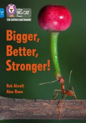 BIGGER, BETTER, STRONGER! -NON-FICTION-BLUE - BAND 4 | 9780008446390