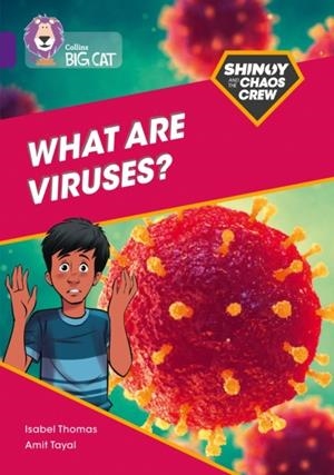 SHINOY AND THE CHAOS CREW - WHAT ARE VIRUSES? -NON-FICTION-PURPLE - BAND 8 | 9780008454760