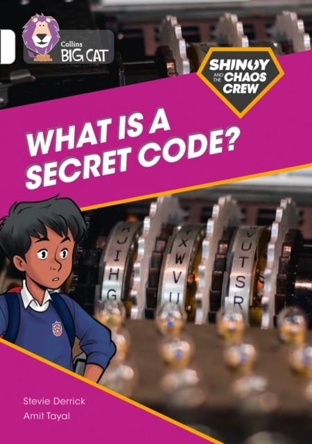 SHINOY AND THE CHAOS CREW - WHAT IS A SECRET CODE? -NON-FICTION-WHITE - BAND 10 | 9780008454845