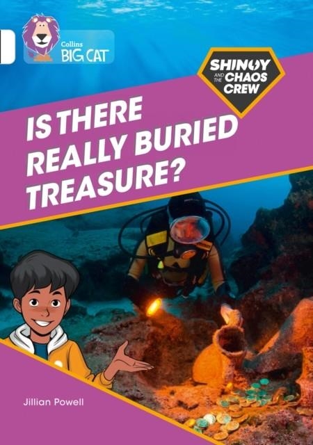 SHINOY AND THE CHAOS CREW - IS THERE REALLY BURIED TREASURE? -NON-FICTION-WHITE - BAND 10 | 9780008454838