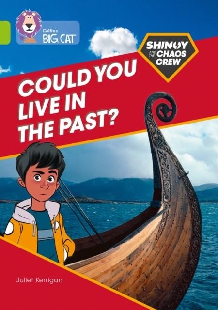 SHINOY AND THE CHAOS CREW - COULD YOU LIVE IN THE PAST? -NON-FICTION-LIME - BAND 11 | 9780008454876
