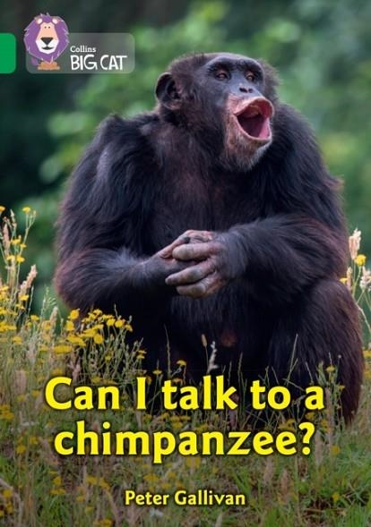 CAN I TALK TO A CHIMPANZEE? -NON-FICTION-EMERALD - BAND 15 | 9780008478940