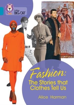 FASHION: THE STORIES THAT CLOTHES TELL US-NON-FICTION-TOPAZ - BAND 13 | 9780008479084