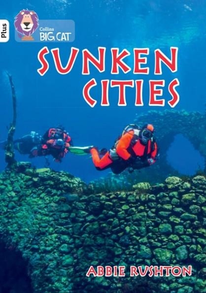 SUNKEN CITIES -NON-FICTION-WHITE PLUS - BAND 10+ | 9780008485597