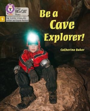 BE A CAVE EXPLORER (SET 2)-NON-FICTION PHASE 5 | 9780008504687