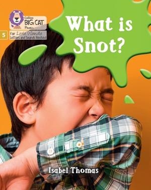 WHAT IS SNOT? (SET 3)-NON-FICTION-PHASE 5 | 9780008539429