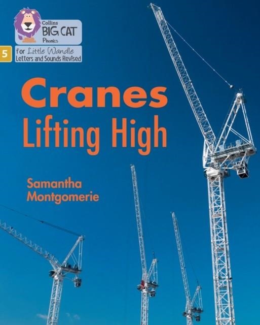 CRANES LIFTING HIGH (SET 2)-NON-FICTION-PHASE 5 | 9780008539566
