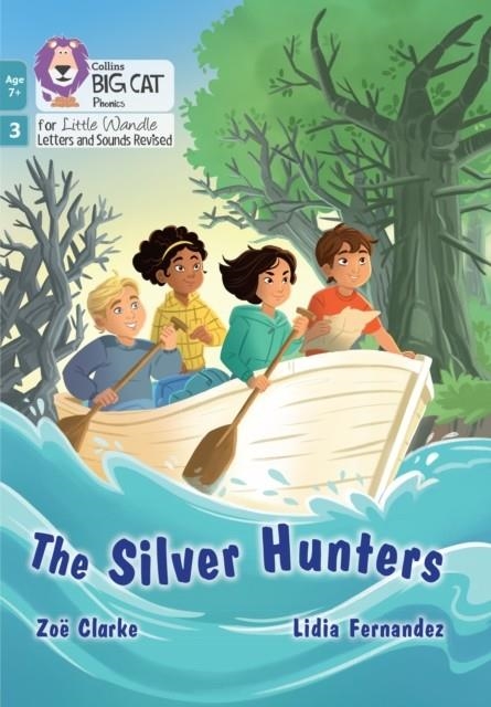 THE SILVER HUNTERS (PHASE 3 SET 1)-FICTION-7+ READERS | 9780008551797