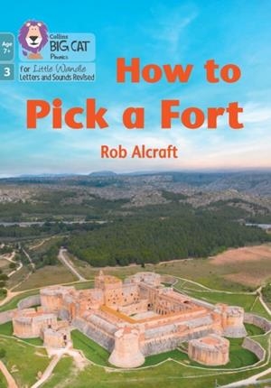 HOW TO PICK A FORT (PHASE 3 SET 2)-NON-FICTION-7+ READERS | 9780008551858