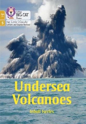 UNDERSEA VOLCANOES (PHASE 5 SET 3)-NON-FICTION-7+ READERS | 9780008552046