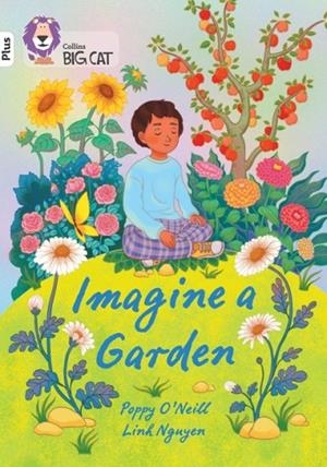 IMAGINE A GARDEN -NON-FICTION-WHITE PLUS - BAND 10+ | 9780008553456