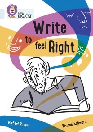 WRITE TO FEEL RIGHT -NON-FICTION-DIAMOND - BAND 17 | 9780008553593
