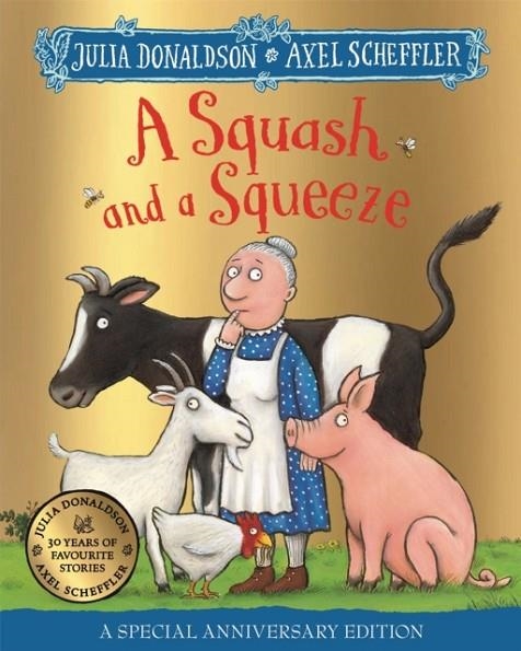 A SQUASH AND A SQUEEZE 30TH ANNIVERSARY EDITION | 9781529097665 | JULIA DONALDSON 