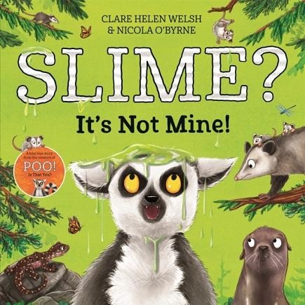 SLIME? IT'S NOT MINE! | 9781529064452 | CLARE HELEN WELSH