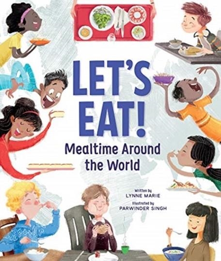  LET'S EAT!: MEALTIME AROUND THE WORLD  | 9781506451947