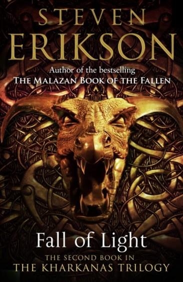 FALL OF LIGHT : THE SECOND BOOK IN THE KHARKANAS TRILOGY | 9780553820133 | STEVEN ERIKSON