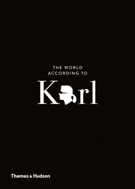 THE WORLD ACCORDING TO KARL : THE WIT AND WISDOM OF KARL LAGERFELD | 9780500293935 | SANDRINE GULBENKIAN