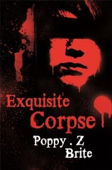 EXQUISITE CORPSE | 9780575084353 | POPPY ZBRITE