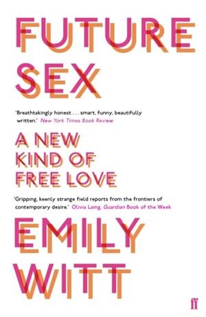 FUTURE SEX : A NEW KIND OF FREE LOVE | 9780571331994 | EMILY WITT