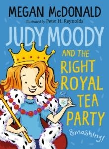 JUDY MOODY AND THE RIGHT ROYAL TEA PARTY | 9781406392357 | MEGAN MCDONALD