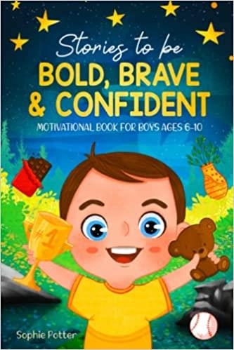 STORIES TO BE BOLD, BRAVE & CONFIDENT | 9798986573755 | SOPHIE POTTER