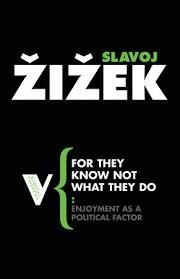 FOR THEY KNOW NOT WHAT THEY DO | 9781844672127 | SLAVOJ ZIZEK